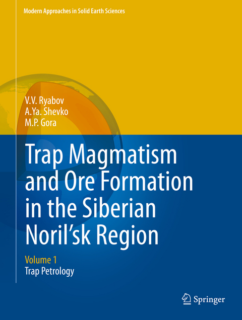 Trap Magmatism and Ore Formation in the Siberian Noril'sk Region - V.V. Ryabov, A.Ya. Shevko, M.P. Gora