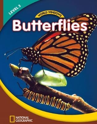 World Windows 3 (Science): Butterflies -  National Geographic Learning