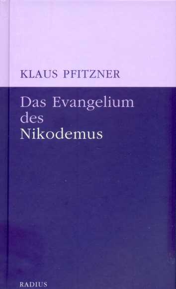 Das Evangelium des Nikodemus - Klaus Pfitzner