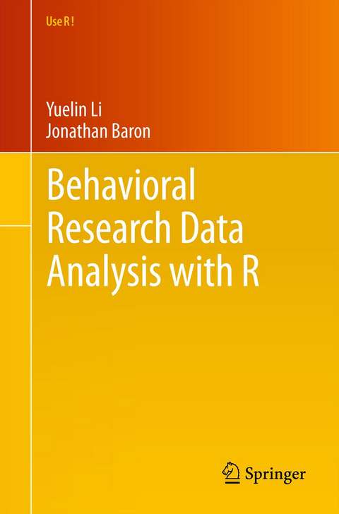 Behavioral Research Data Analysis with R - Yuelin Li, Jonathan Baron