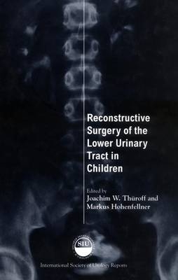 Reconstructive Surgery of the Lower Urinary Tract in Children - Markus Hohenfellner, Joachim Thuroff