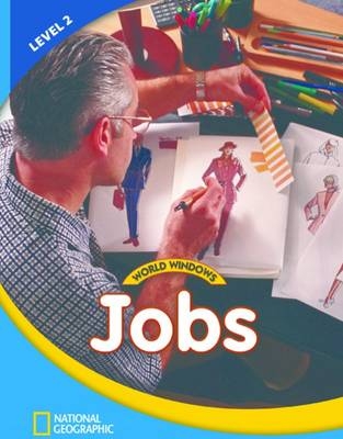 World Windows 2 (Social Studies): Jobs -  National Geographic Learning