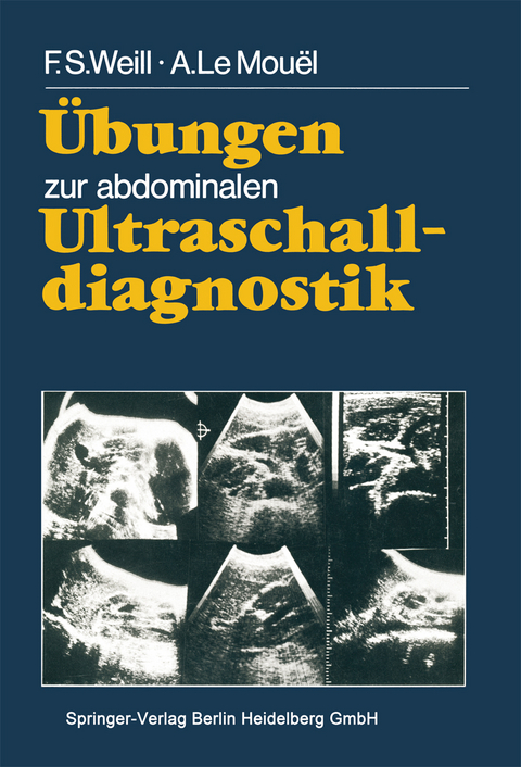 Übungen zur abdominalen Ultraschalldiagnostik - F.S. Weill, A. LeMouel