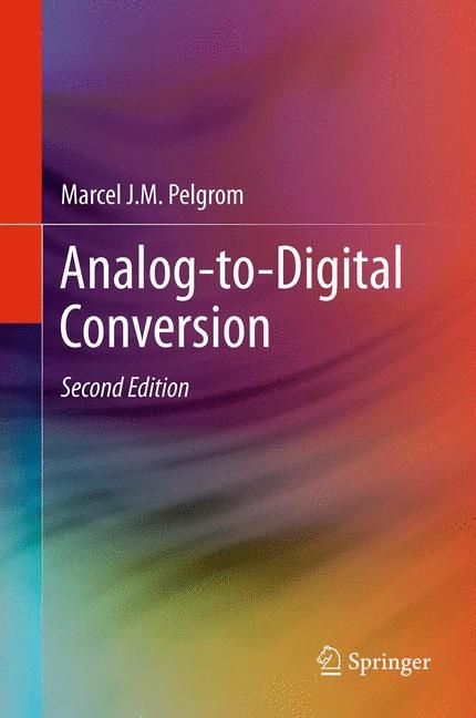 Analog-to-Digital Conversion - Marcel J.M. Pelgrom