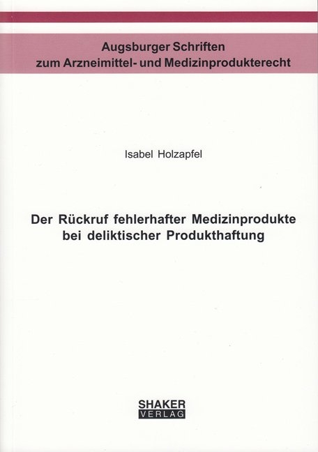 Der Rückruf fehlerhafter Medizinprodukte bei deliktischer Produkthaftung - Isabel Holzapfel