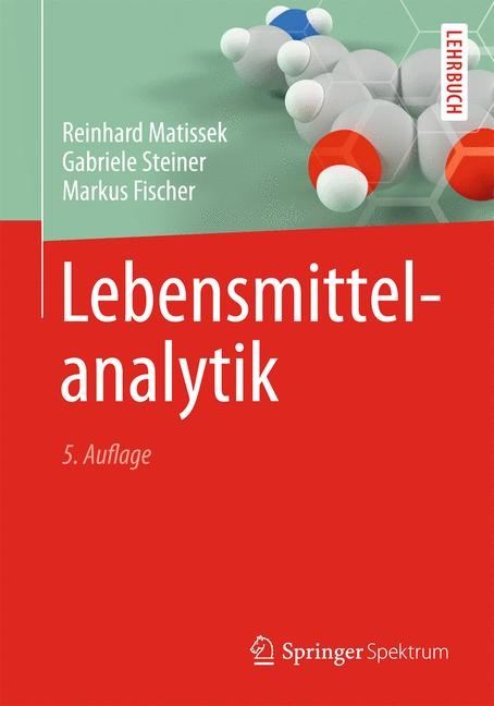 Lebensmittelanalytik - Reinhard Matissek, Gabriele Steiner, Markus Fischer