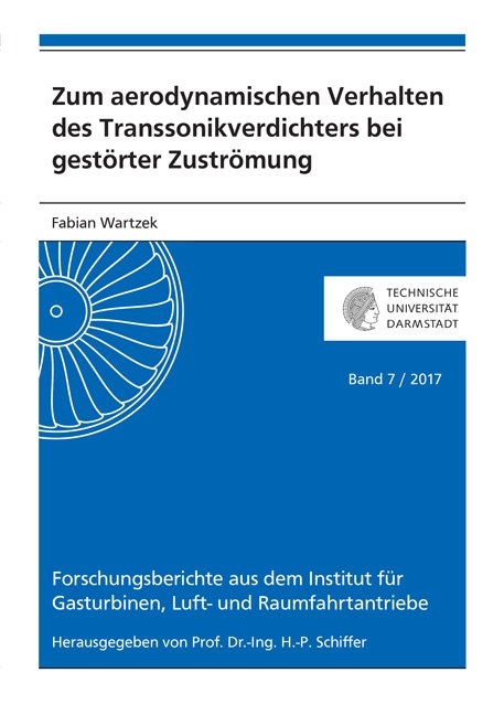 Zum aerodynamischen Verhalten des Transsonikverdichters bei gestörter Zuströmung - Fabian Wartzek