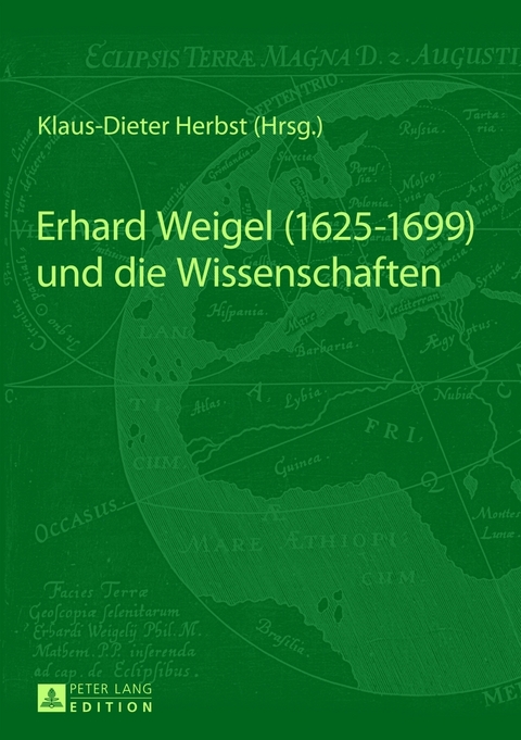 Erhard Weigel (1625-1699) und die Wissenschaften - 