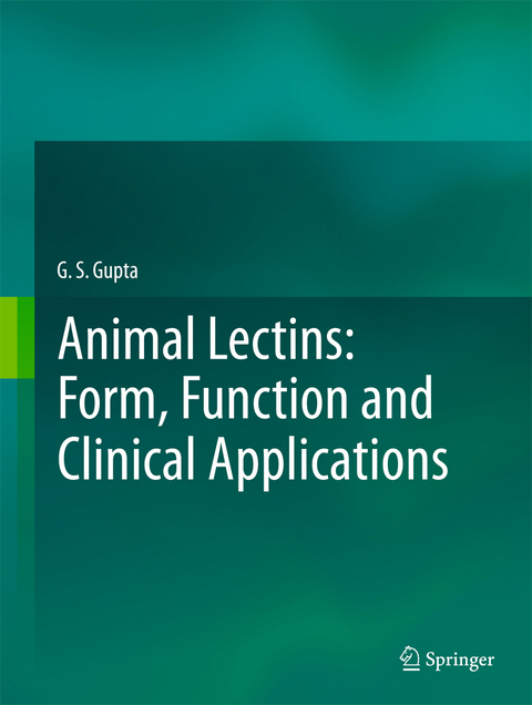 Animal Lectins: Form, Function and Clinical Applications - G. S. Gupta