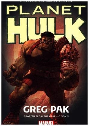 Hulk: Planet Hulk Prose Novel - Greg Pak