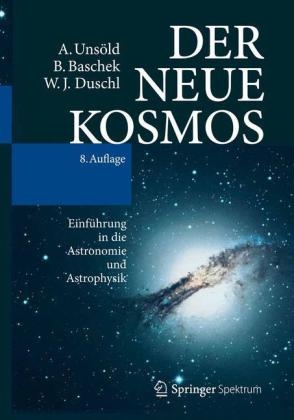 Der neue Kosmos - Albrecht Unsöld, Bodo Baschek, Wolfgang J. Duschl