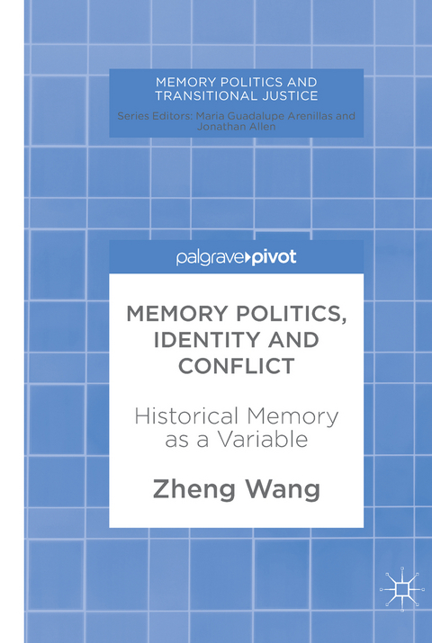 Memory Politics, Identity and Conflict - Zheng Wang