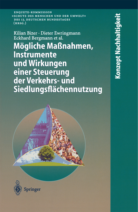 Mögliche Maßnahmen, Instrumente und Wirkungen einer Steuerung der Verkehrs- und Siedlungsflächennutzung - Kilian Bizer, Dieter Ewringmann, Eckhard Bergmann, Fabian Dosch, Klaus Einig, Gerard Hutter