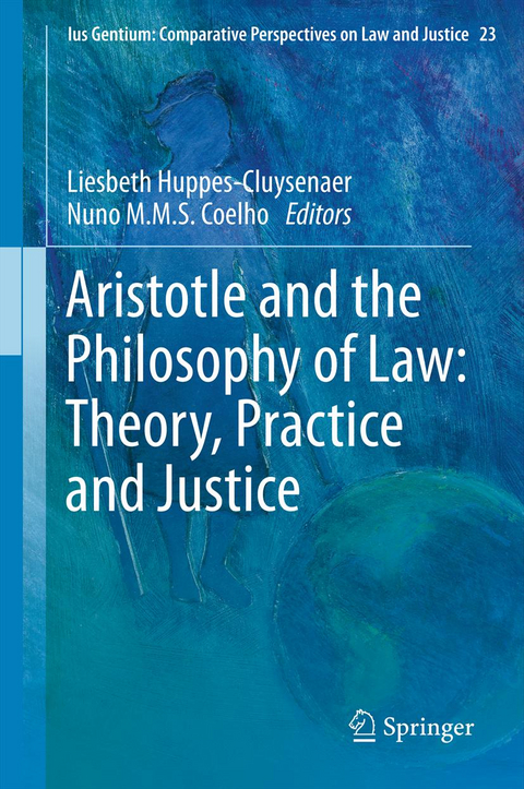 Aristotle and The Philosophy of Law: Theory, Practice and Justice - 