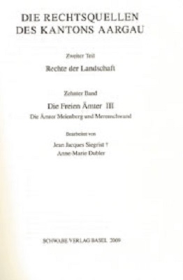 Die Freien Ämter III. Die Ämter Meienberg und Merenschwand - Jean Jacques Siegrist, Anne-Marie Dubler