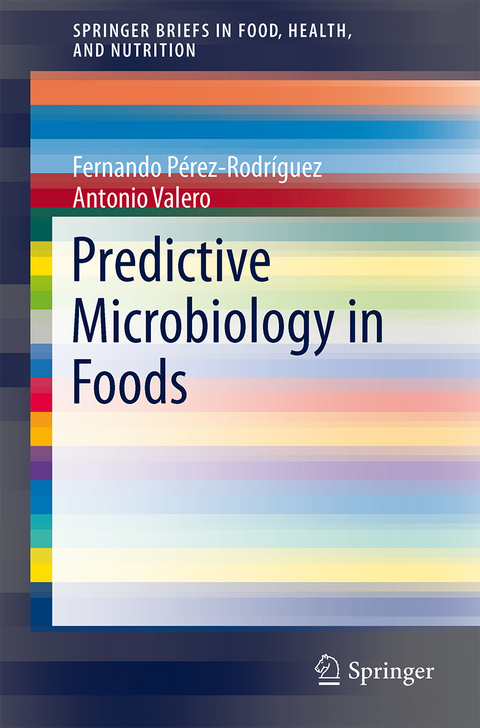 Predictive Microbiology in Foods - Fernando Perez-Rodriguez, Antonio Valero