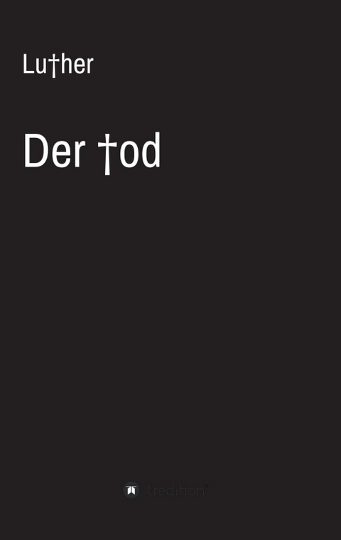 Der Tod - . Luther