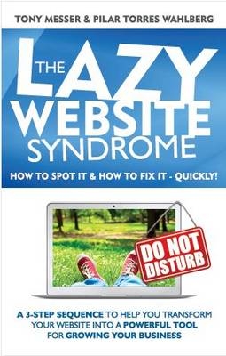 The Lazy Website Syndrome - Tony Messer, Pilar Torres Wahlberg