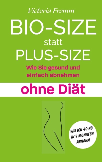 Bio-Size statt Plus-Size - Victoria Fromm