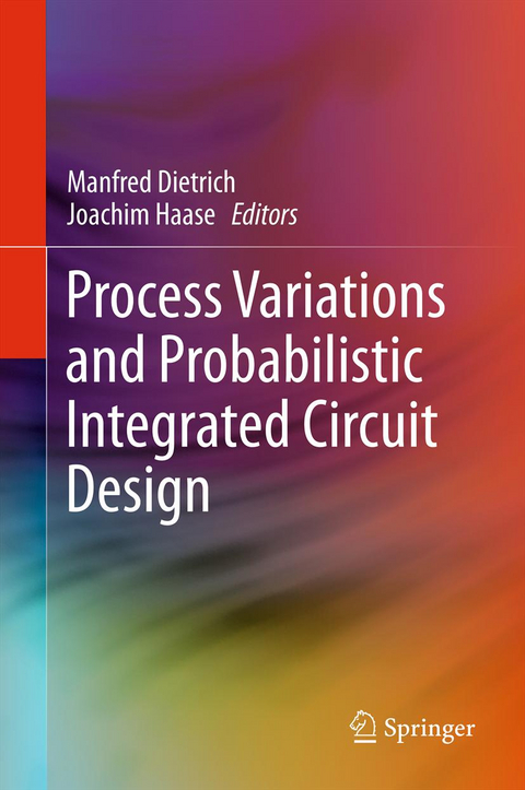Process Variations and Probabilistic Integrated Circuit Design - 