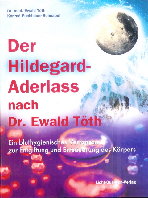 Der Hildegard-Aderlass nach Dr. Ewald Töth - Ewald Töth, Konrad Puchbauer-Schnabel