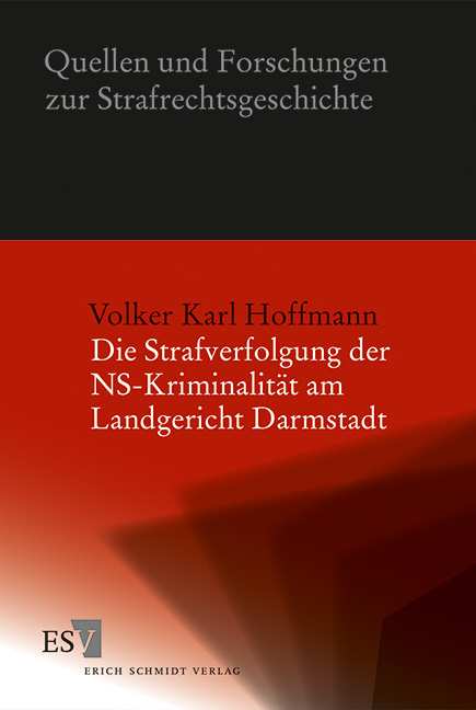 Die Strafverfolgung der NS-Kriminalität am Landgericht Darmstadt - Volker Hoffmann