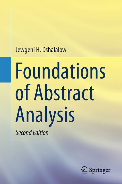 Foundations of Abstract Analysis - Jewgeni H. Dshalalow