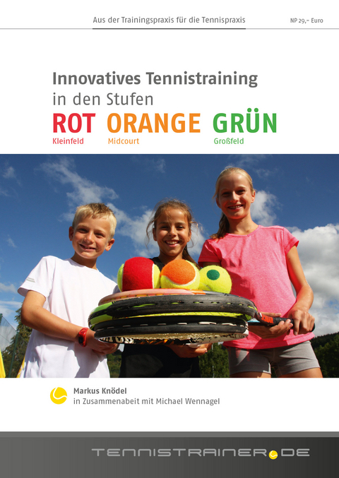 Innovatives Tennistraining in den Stufen ROT ORANGE GRÜN - Markus Knödel