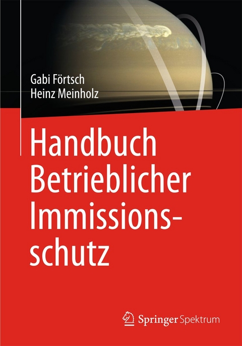 Handbuch Betrieblicher Immissionsschutz - Gabi Förtsch, Heinz Meinholz