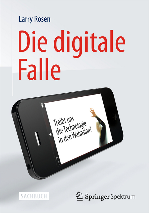 Die digitale Falle - Larry Rosen, Matthias Reiss