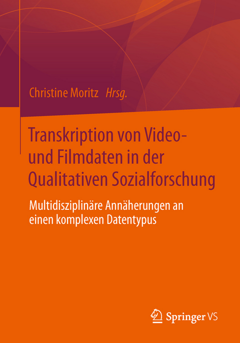 Transkription von Video- und Filmdaten in der Qualitativen Sozialforschung - 