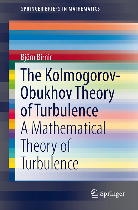 The Kolmogorov-Obukhov Theory of Turbulence - Bjorn Birnir