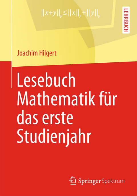 Lesebuch Mathematik für das erste Studienjahr - Joachim Hilgert