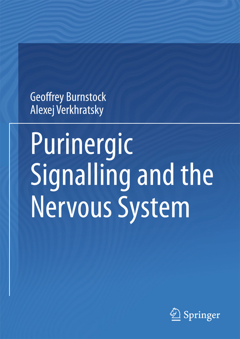 Purinergic Signalling and the Nervous System - Geoffrey Burnstock, Verkhratsky Alexei