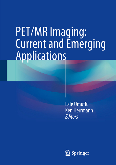 PET/MR Imaging: Current and Emerging Applications - 