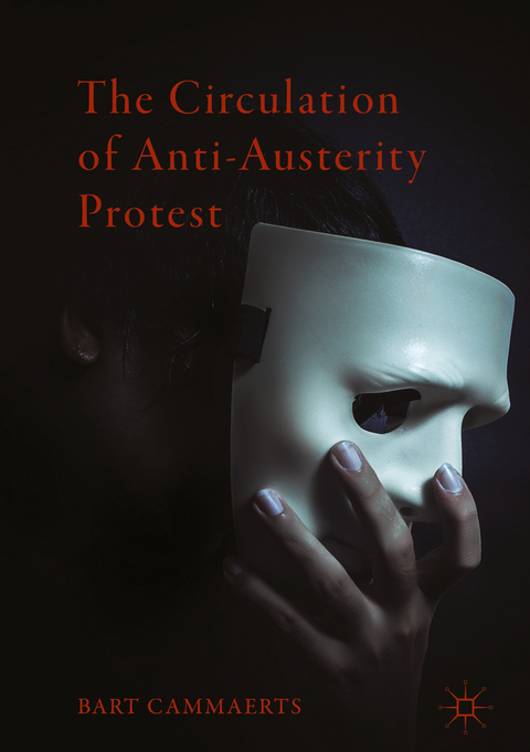 The Circulation of Anti-Austerity Protest - Bart Cammaerts