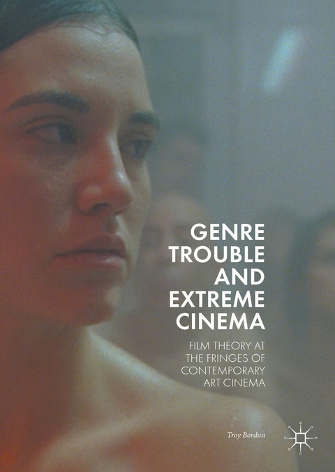 Genre Trouble and Extreme Cinema - Troy Bordun