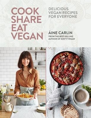 Cook Share Eat Vegan - Áine Carlin