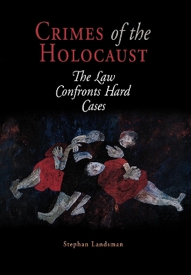 Crimes of the Holocaust - Stephan Landsman