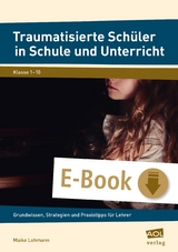 Traumatisierte Schüler in Schule und Unterricht - Maike Lohmann