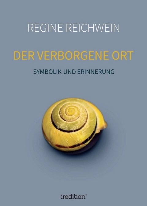 Der verborgene Ort - Regine Reichwein