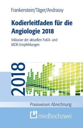 Kodierleitfaden für die Angiologie 2018 - Lutz Frankenstein, Tobias Täger, Martin Andrassy