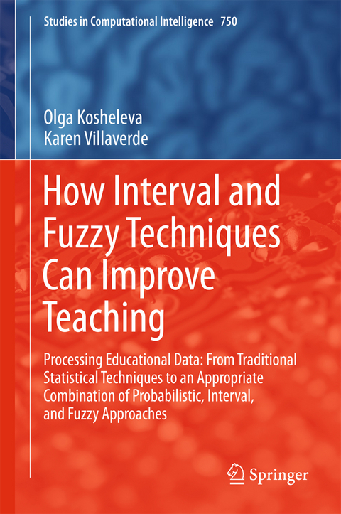 How Interval and Fuzzy Techniques Can Improve Teaching - Olga Kosheleva, Karen Villaverde