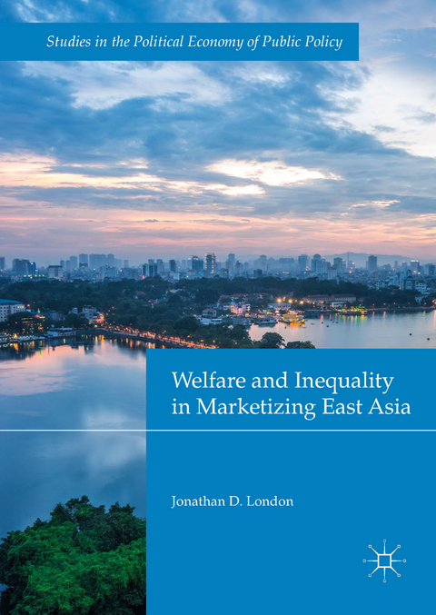 Welfare and Inequality in Marketizing East Asia - Jonathan D. London