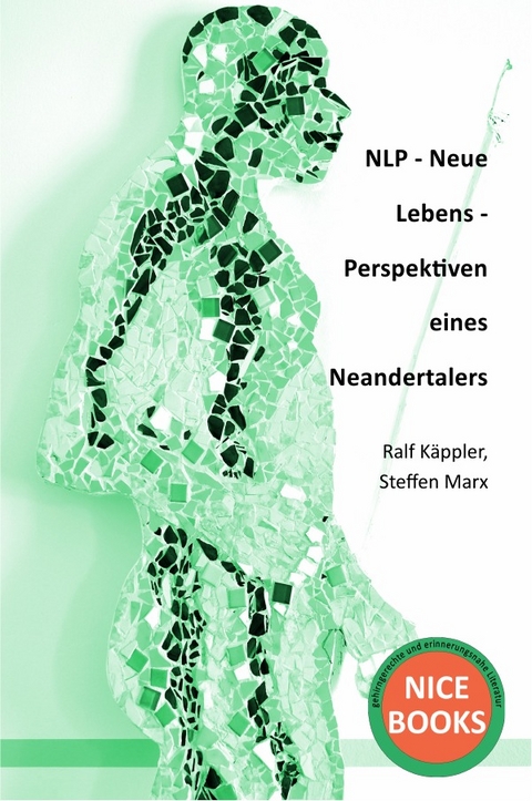 NLP - Neue Lebens - Perspektiven eines Neandertalers - Ralf Käppler, Dr. Steffen Marx