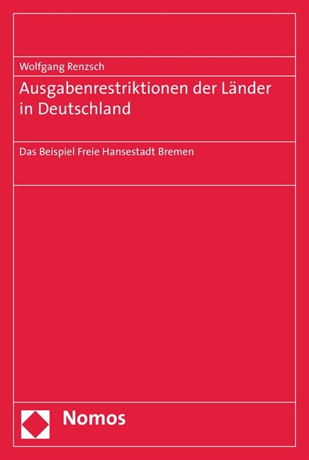 Ausgaberestriktionen der Länder in Deutschland - Wolfgang Renzsch