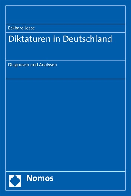 Diktaturen in Deutschland - Eckhard Jesse