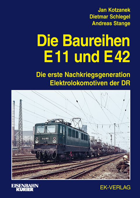 Die Baureihe E11 und E42 - Jan Kotzanek, Dietmar Schlegel, Andreas Stange