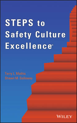 Steps to Safety Culture Excellence - Terry L. Mathis, Shawn M. Galloway