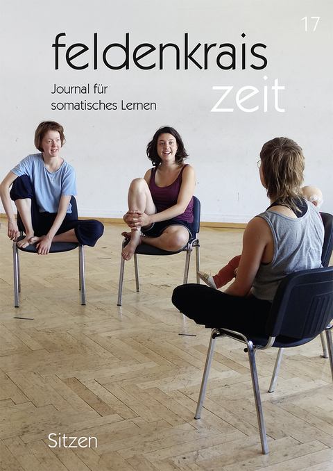 feldenkrais zeit 17: Sitzen -  Verein zur Herausgabe der feldenkrais zeit